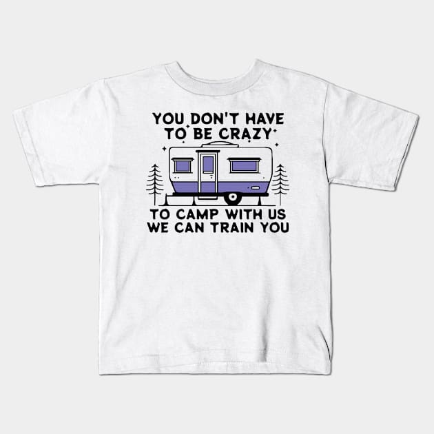 You dont have to be crazy we can Train Kids T-Shirt by YastiMineka